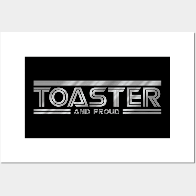 Toaster and Proud - Galactica Wall Art by MalcolmDesigns